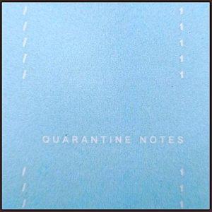 Quarantine notes